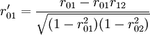 r_{01}^\prime=\frac{r_{01}-r_{01}r_{12}}{\sqrt{(1-r^2_{01})(1-r^2_{02})}}