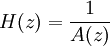 H(z)=\frac{1}{A(z)}