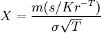 X=\frac{m(s/Kr^{-T})}{\sigma {\sqrt{T}}}