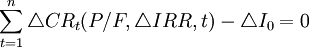 \sum^n_{t=1}\triangle CR_t(P/F,\triangle IRR,t)-\triangle I_0=0