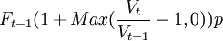 F_{t-1}(1+Max(\frac{V_t}{V_{t-1}}-1,0))p