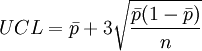 UCL=\bar{p}+3\sqrt{\frac{\bar p(1-\bar p)}{n}}