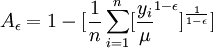 A_\epsilon=1-[\frac{1}{n}\sum_{i=1}^n[\frac{y_i}{\mu}^{1-\epsilon}]^{\frac{1}{1-\epsilon}}]