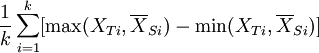 {1\over k} \sum_{i=1}^k[\max(X_{Ti},\overline X_{Si})-\min(X_{Ti},\overline X_{Si})]