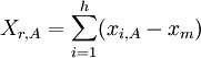 X_{r,A}=\sum_{i=1}^h (x_{i,A}-x_m)