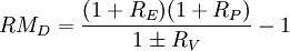 RM_D=\frac{(1+R_E)(1+R_P)}{1 \pm R_V}-1