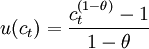 u(c_t)=\frac{c_t^{(1-\theta)}-1}{1-\theta}