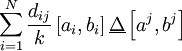 \sum ^N_{i=1} {d_{ij} \over k } \left[ a_i ,b_i \right] \underline{\Delta} \left[a^j, b^j \right]