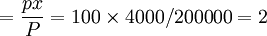 =\frac{px}{P}=100\times 4000/200000=2