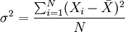 sigma^2=frac{sum_{i=1}^N(X_i-ar{X})^2}{N}