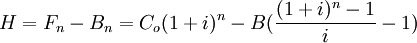 H=F_n-B_n=C_o(1+i)^n-B(\frac{(1+i)^n-1}{i}-1)