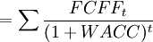 =\sum \frac{FCFF_t}{(1+WACC)^t}