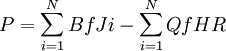 P=\sum_{i=1}^N BfJi-\sum_{i=1}^N QfHR
