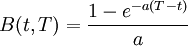 B(t,T)=\frac{1- e^{-a(T-t)}}{a}