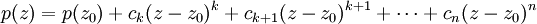 p(z)=p(z_0)+c_k(z-z_0)^k+c_{k+1}(z-z_0)^{k+1}+ \cdots +c_n(z-z_0)^n