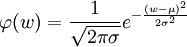varphi(w)=frac{1}{sqrt{2pisigma}}e^{-frac{(w-mu)^2}{2sigma^2}}