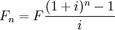 F_n=F\frac{(1+i)^n-1}{i}