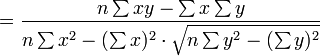 =\frac{n\sum xy-\sum x\sum y}{n\sum x^2-(\sum x)^2\cdot\sqrt{n\sum y^2-(\sum y)^2}}