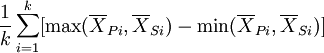 {1\over k} \sum_{i=1}^k[\max(\overline X_{Pi},\overline X_{Si})-\min(\overline X_{Pi},\overline X_{Si})]