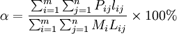 \alpha=\frac{\sum_{i=1}^m\sum_{j=1}^n P_{ij}l_{ij}}{\sum_{i=1}^m\sum_{j=1}^n M_{i}L_{ij}}\times100%
