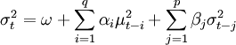 \sigma_t^2=\omega+\sum_{i=1}^q\alpha_i\mu_{t-i}^2+\sum_{j=1}^p\beta_j\sigma_{t-j}^2