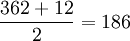 \frac{362+12}{2}=186
