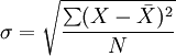 \sigma=\sqrt{\frac{\sum(X-\bar{X})^2}{N}}