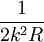 \frac{1}{2k^2R}