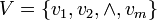 V=\left\{ v_1, v_2, \land ,v_m \right\}