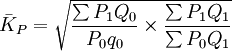 \bar{K}_P=\sqrt{\frac{\sum P_1Q_0}{P_0q_0}\times\frac{\sum P_1Q_1}{\sum P_0Q_1}}