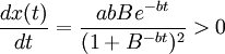 \frac{dx(t)}{dt}=\frac{abBe^{-bt}}{(1+B^{-bt})^2}>0