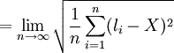 =lim_{n to infty}sqrt{frac{1}{n}sum^{n}_{i=1}(l_i-X)^2}