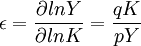 \epsilon=\frac{\partial ln Y}{\partial ln K}=\frac{qK}{pY}