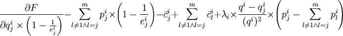 frac{partial F}{partial q^i_{j}timesleft(1-frac{1}{e^i_j} right)}-sum^{m}_{lne 1land l=j} p^i_jtimesleft(1-frac{1}{e^i_j}right)-bar{c}^i_j+sum^{m}_{lne 1land l=j} bar{c}^i_{l}+lambda_itimesfrac{q^i-q^i_j}{(q^i)^2}timesleft(p^i_j-sum^m_{lne 1land l=j} p^i_{l}right)
