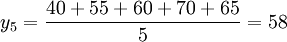 y_5=\frac{40+55+60+70+65}{5}=58