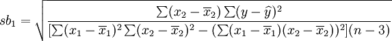 sb_1=.sqrt{.frac{.sum(x_2-.overline{x}_2).sum(y-.widehat{y})^2}{[.sum(x_1-.overline{x}_1)^2.sum(x_2-.overline{x}_2)^2-(.sum(x_1-.overline{x}_1)(x_2-.overline{x}_2))^2](n-3)}}