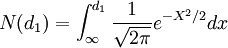 N(d_1)=\int_{\infty}^{d_1}\frac{1}{\sqrt{2\pi}}e^{-X^2/2}dx