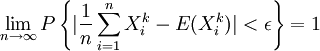 \lim_{n \to \infty} P \left\{|\frac{1}{n} \sum_{i=1}^n X^k_i - E(X^k_i)| < \epsilon \right\} = 1