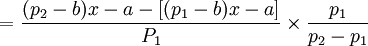=\frac{(p_2-b)x -a-[(p_1-b)x -a]}{P_1}\times\frac{p_1}{p_2-p_1}