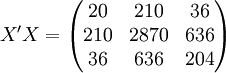 X^.prime X=.begin{pmatrix} 20 & 210 & 36 .. 210 & 2870 & 636 .. 36 & 636 & 204 .end{pmatrix}