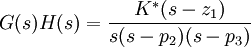 G(s)H(s)=\frac{K^*(s-z_1)}{s(s-p_2)(s-p_3)}