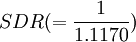 SDR(=frac{1}{1.1170})