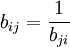 b_{ij}=frac{1}{b_{ji}}
