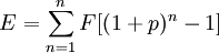 E=\sum_{n=1}^n F[(1+p)^n-1]