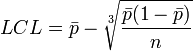 LCL=\bar{p}-\sqrt{\frac{\bar p(1-\bar p)}{n}}