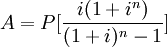 A=P[\frac{i(1+i^n)}{(1+i)^n-1}]