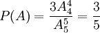 P(A)=\frac{3A_4^4}{A_5^5}= \frac{3}{5}
