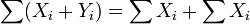 \sum(X_i+Y_i)=\sum X_i+\sum X_i