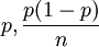 p,frac{p(1-p)}{n}