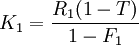 K_1=\frac{R_1(1-T)}{1-F_1}